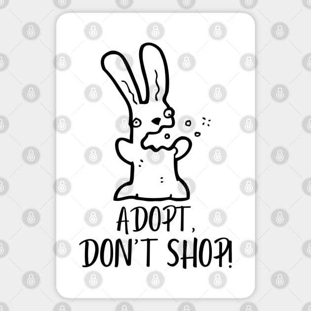 Adopt, Don't Shop. Funny and Sarcastic Saying Phrase, Humor Magnet by JK Mercha